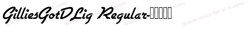 GilliesGotDLig Regular字体转换
